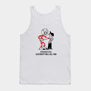 Electricity Will Kill You Tank Top